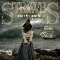 Strawbs : Hero and Heroine in Ascencia